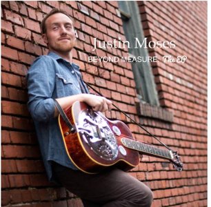 Justin Moses - Beyond Measure: The EP Justin Moses - Beyond Measure: The EP