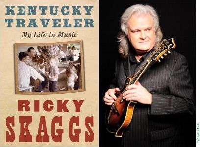 Kentucky Traveler: My Life in Music Ricky Skaggs