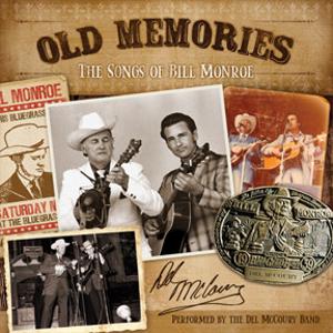 Old Memories - The Songs of Bill Monroe