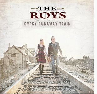 The Roys: Gypsy Runaway Train